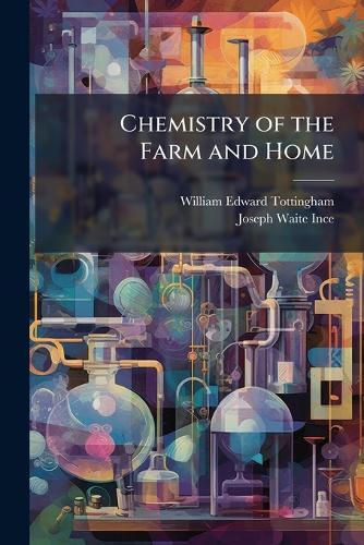Chemistry of the Farm and Home  by William Edward Tottingham at Abbey's Bookshop, 