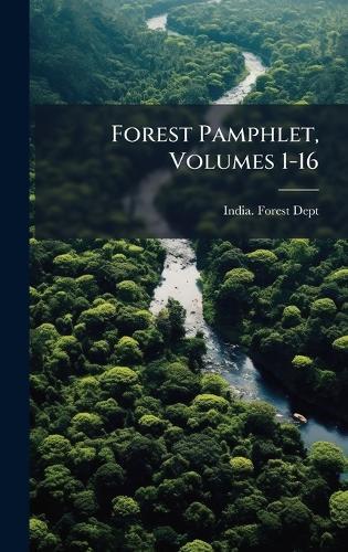Forest Pamphlet, Volumes 1-16  by India Forest Dept at Abbey's Bookshop, 