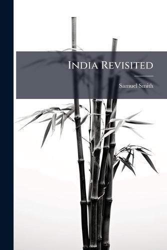 India Revisited  by Samuel Smith at Abbey's Bookshop, 