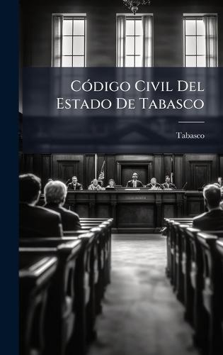 CÃ3digo Civil Del Estado De Tabasco  by Tabasco at Abbey's Bookshop, 