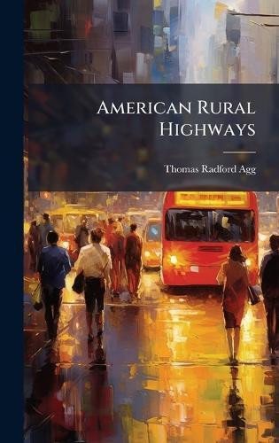 American Rural Highways  by Thomas Radford Agg at Abbey's Bookshop, 