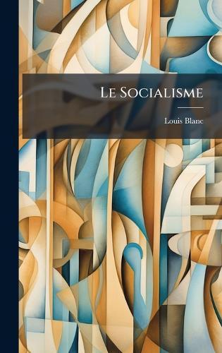 Le Socialisme  by Louis Blanc at Abbey's Bookshop, 
