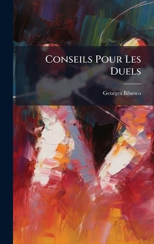 Conseils Pour Les Duels  by Georges Bibesco at Abbey's Bookshop, 