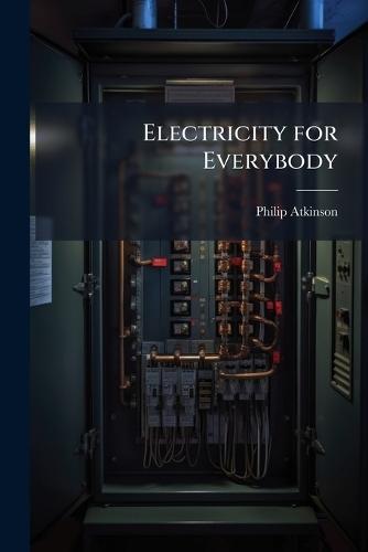 Electricity for Everybody  by Philip Atkinson at Abbey's Bookshop, 