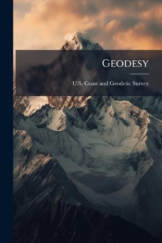 Geodesy  by U S Coast and Geodetic Survey at Abbey's Bookshop, 