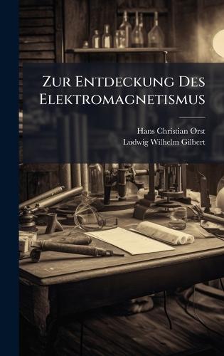 Zur Entdeckung Des Elektromagnetismus  by Hans Christian Ã~rsted at Abbey's Bookshop, 