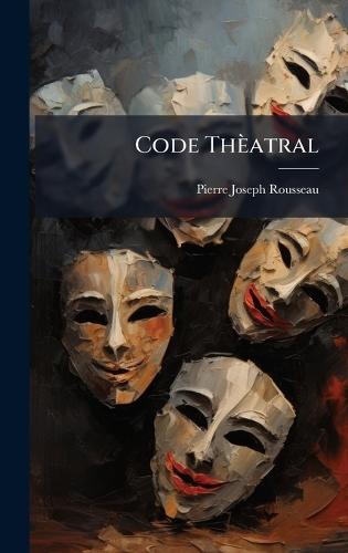Code Thèatral  by Pierre Joseph Rousseau at Abbey's Bookshop, 