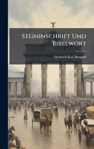 Steininschrift Und Bibelwort  by Heinrich Karl Brugsch at Abbey's Bookshop, 