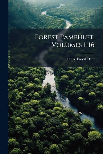 Forest Pamphlet, Volumes 1-16  by India Forest Dept at Abbey's Bookshop, 