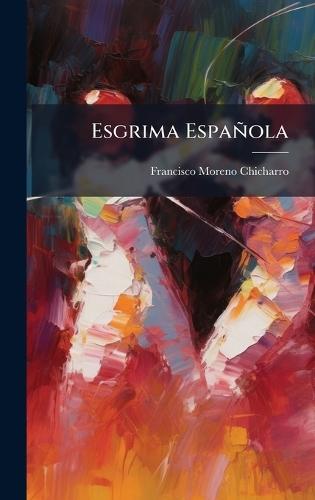 Esgrima Española  by Francisco Moreno Chicharro at Abbey's Bookshop, 
