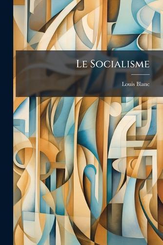 Le Socialisme  by Louis Blanc at Abbey's Bookshop, 