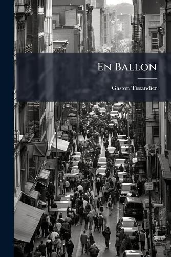 En Ballon  by Gaston Tissandier at Abbey's Bookshop, 
