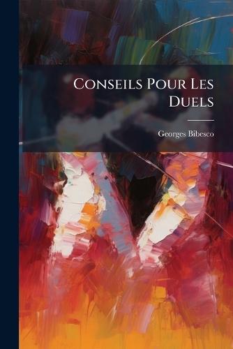 Conseils Pour Les Duels  by Georges Bibesco at Abbey's Bookshop, 