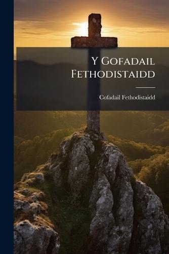 Y Gofadail Fethodistaidd  by Cofadail Fethodistaidd at Abbey's Bookshop, 