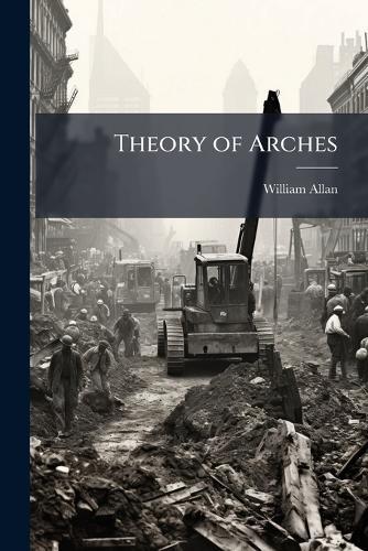 Theory of Arches  by William Allan at Abbey's Bookshop, 