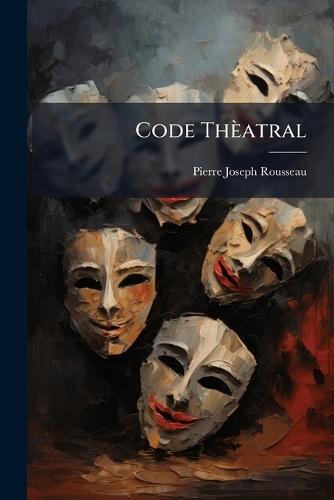 Code Thèatral  by Pierre Joseph Rousseau at Abbey's Bookshop, 
