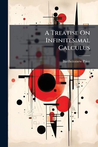 A Treatise On Infinitesimal Calculus  by Bartholomew Price at Abbey's Bookshop, 
