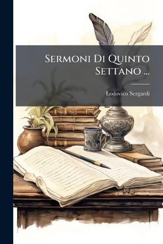 Sermoni Di Quinto Settano ...  by Lodovico Sergardi at Abbey's Bookshop, 