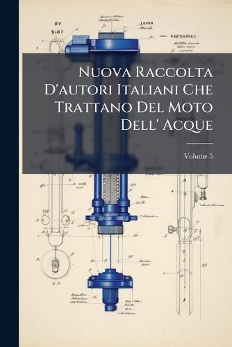 Nuova Raccolta D'autori Italiani Che Trattano Del Moto Dell' Acque  at Abbey's Bookshop, 