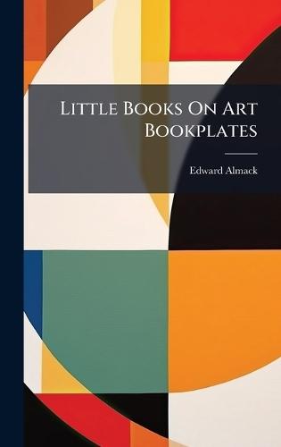 Little Books On Art Bookplates  by Edward Almack at Abbey's Bookshop, 