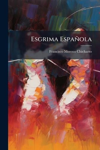 Esgrima Española  by Francisco Moreno Chicharro at Abbey's Bookshop, 