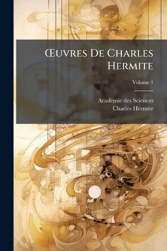 Å'uvres De Charles Hermite  by Acadã(c)Mie Des Sciences at Abbey's Bookshop, 