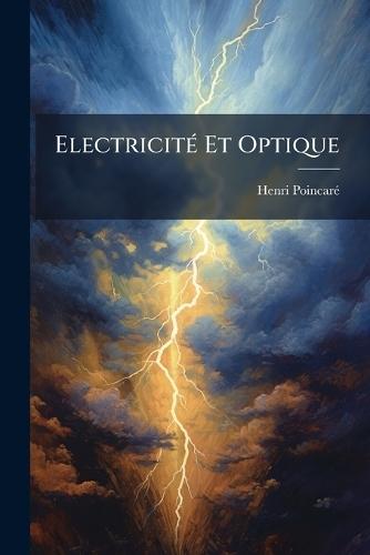 ElectricitÃ(c) Et Optique  by Henri Poincarã(c) at Abbey's Bookshop, 