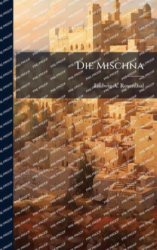 Die Mischna  by Ludwig A Rosenthal at Abbey's Bookshop, 
