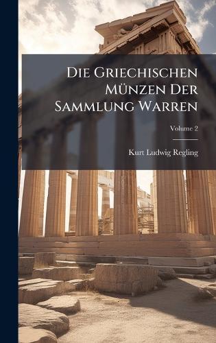 Die Griechischen MÃ1/4nzen Der Sammlung Warren  by Kurt Ludwig Regling at Abbey's Bookshop, 