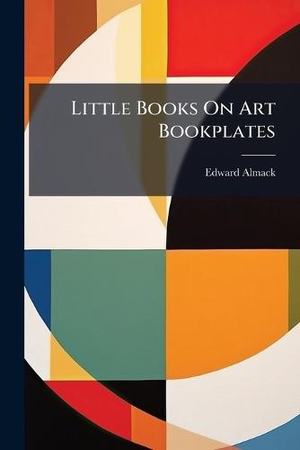 Little Books On Art Bookplates  by Edward Almack at Abbey's Bookshop, 