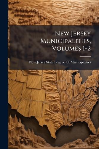 New Jersey Municipalities, Volumes 1-2  by New Jersey State League of Municipali at Abbey's Bookshop, 