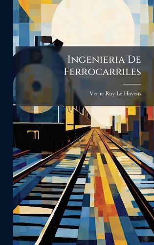 Ingenieria De Ferrocarriles  by Verne Roy Le Havens at Abbey's Bookshop, 