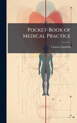Pocket-Book of Medical Practice  by Charles Gatchell at Abbey's Bookshop, 