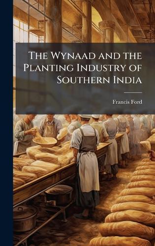 The Wynaad and the Planting Industry of Southern India  by Francis Ford at Abbey's Bookshop, 