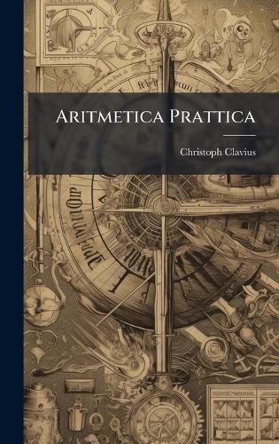 Aritmetica Prattica  by Christoph Clavius at Abbey's Bookshop, 
