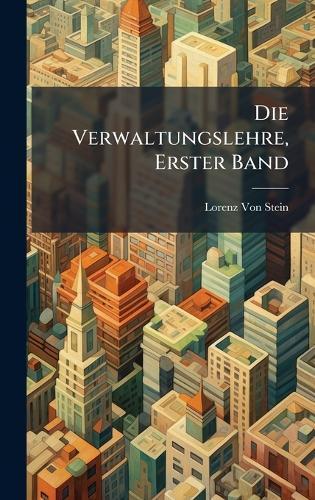 Die Verwaltungslehre, Erster Band  by Lorenz Von Stein at Abbey's Bookshop, 