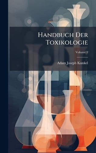 Handbuch Der Toxikologie  by Adam Joseph Kunkel at Abbey's Bookshop, 
