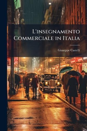 L'insegnamento Commerciale in Italia  by Giuseppe Castelli at Abbey's Bookshop, 