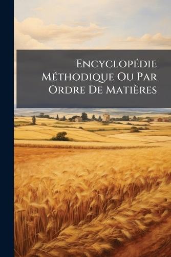 EncyclopÃ(c)die MÃ(c)thodique Ou Par Ordre De Matières  at Abbey's Bookshop, 