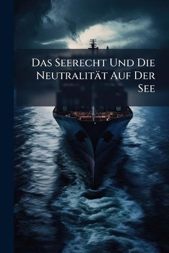 Das Seerecht Und Die Neutralität Auf Der See  at Abbey's Bookshop, 