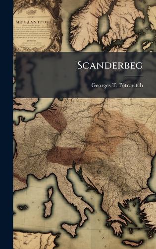 Scanderbeg  by Georges T Pã(c)Trovitch at Abbey's Bookshop, 