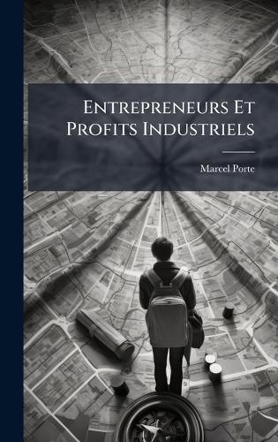 Entrepreneurs Et Profits Industriels  by Marcel Porte at Abbey's Bookshop, 