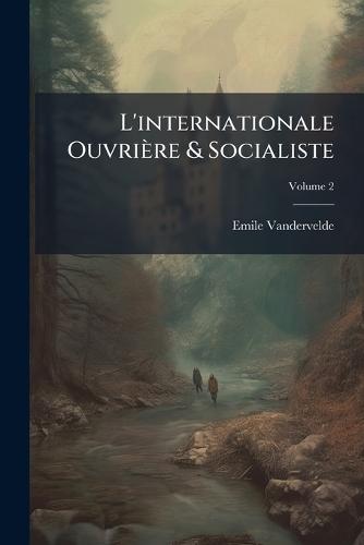 L'internationale Ouvrière & Socialiste  by Emile Vandervelde at Abbey's Bookshop, 