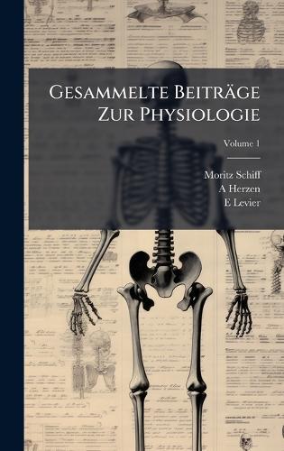 Gesammelte Beiträge Zur Physiologie  by Moritz Schiff at Abbey's Bookshop, 