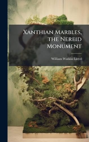 Xanthian Marbles, the Nereid Monument  by William Watkiss Lloyd at Abbey's Bookshop, 