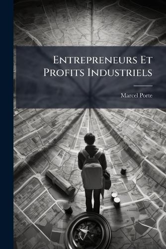 Entrepreneurs Et Profits Industriels  by Marcel Porte at Abbey's Bookshop, 