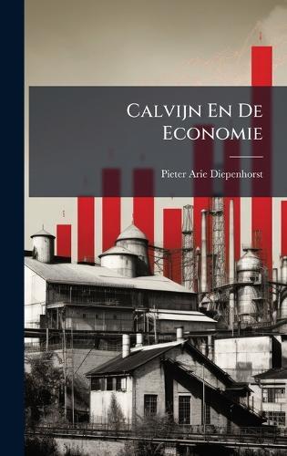 Calvijn En De Economie  by Pieter Arie Diepenhorst at Abbey's Bookshop, 