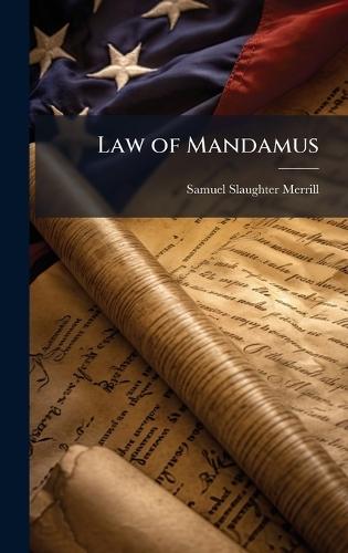 Law of Mandamus  by Samuel Slaughter Merrill at Abbey's Bookshop, 