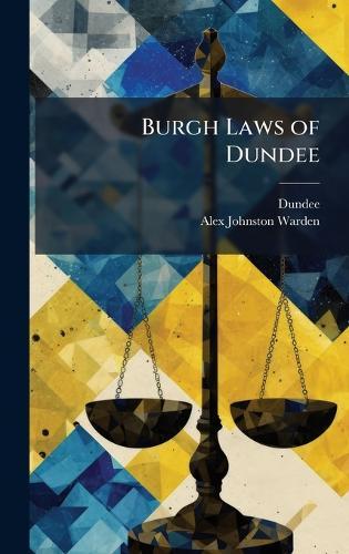 Burgh Laws of Dundee  by Dundee at Abbey's Bookshop, 