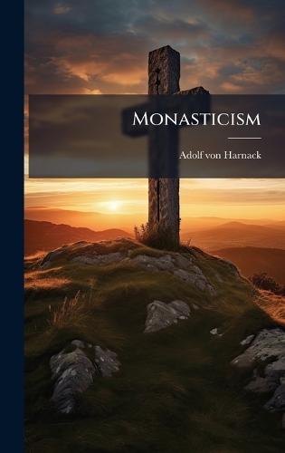 Monasticism  by Adolf Von Harnack at Abbey's Bookshop, 